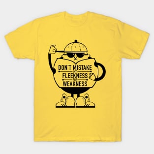 Don't Mistake My Fleekness For Weakness T-Shirt